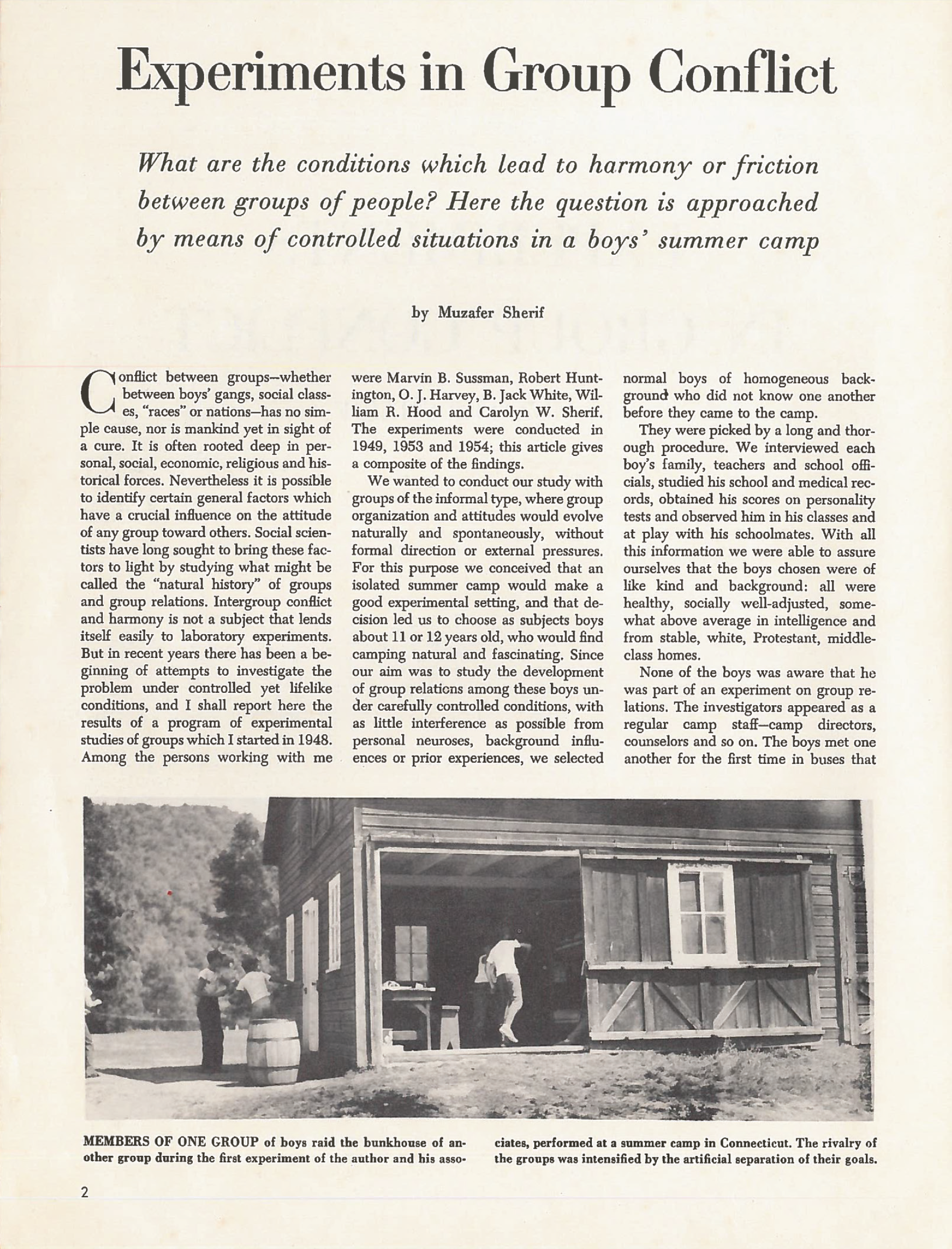 Muzafer Sherif shared a summary of the three camp studies, complete with original photographs capturing the boys’ activities, in Scientific American in 1956.